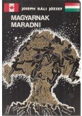 Báli József - Magyarnak maradni
