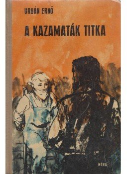 Urbán Ernő - A kazamaták titka Urbán Ernő - A kazamaták titka, Budapest 1967 antikvár könyv