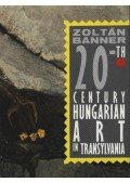Banner Zoltán - Zoltán Banner: 20th Century Hungarian Art in Transylvania