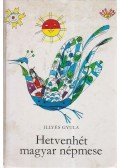 Illyés Gyula - Hetvenhét magyar népmese
