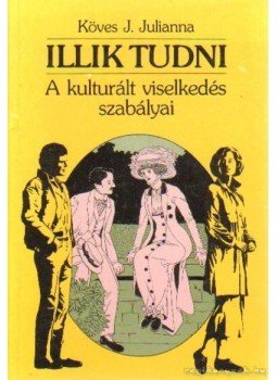Köves J.Julianna - Illik tudni Köves J.Julianna - Illik tudni, Budapest 1985 antikvár könyv