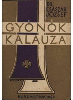 Császár József - Gyónók kalauza Császár József - Gyónók kalauza, Budapest 1946 antikvár könyv