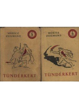 Móricz Zsigmond - Tündérkert I-II. kötet Móricz Zsigmond - Tündérkert I-II. kötet, Budapest 1956 antikvár könyv
