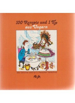 Lontai Egon - 100 Rezepte und 1 Tip aus Ungarn Lontai Egon - 100 Rezepte und 1 Tip aus Ungarn, Budapest 0 antikvár könyv