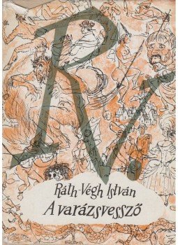 Ráth-Végh István - A varázsvessző Ráth-Végh István - A varázsvessző, Budapest 1966 antikvár könyv