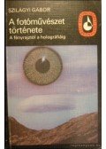 Szilágyi Gábor - A fotóművészet története