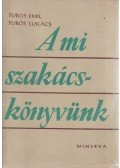 Turós Emil,Turós Lukács - A mi szakácskönyvünk