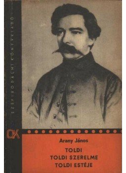 Arany János - Toldi / Toldi estéje / Toldi szerelme Arany János - Toldi / Toldi estéje / Toldi szerelme, Budapest 1966 antikvár könyv