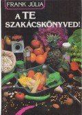 Frank Júlia - A te szakácskönyved!