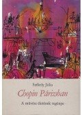 Székely Júlia - Chopin Párizsban