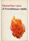 Mesterházi Lajos - A Prométheusz-rejtély