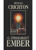 Michael Crichton - Az átprogramozott ember