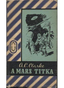 Arthur C. Clarke - A Mars titka Arthur C. Clarke - A Mars titka, Budapest 1957 antikvár könyv