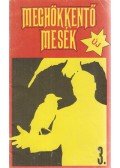White, Dollyner,Bali Nóra,Berg, Ross H.,Damien Hill,John Silver,Stoff Csaba,Nowinszky Mária - Meghökkentő mesék 3. - Krimiújság 1990