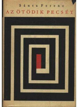 Sánta Ferenc - Az ötödik pecsét Sánta Ferenc - Az ötödik pecsét, Budapest 1967 antikvár könyv