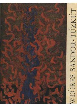 Weöres Sándor - Tűzkút Weöres Sándor - Tűzkút, Budapest 1964 antikvár könyv