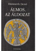 Dümmerth Dezső - Álmos, az áldozat