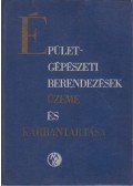  - Épületgépészeti berendezések üzeme és karbantartása