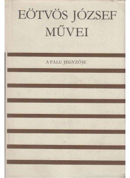 Eötvös József - A falu jegyzője Eötvös József - A falu jegyzője, Budapest 1974 antikvár könyv