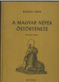 Baráth Tibor - A magyar népek őstörténete II.