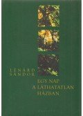 Lénard Sándor - Egy nap a láthatatlan házban