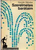 Kende Sándor - Szerelmetes barátaim