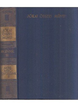 Jókai Mór - Mire megvénülünk Jókai Mór - Mire megvénülünk, Budapest 1963 antikvár könyv
