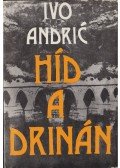 Andric, Ivo - Híd a Drinán