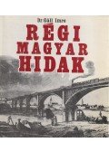 Gáll Imre - Régi magyar hidak
