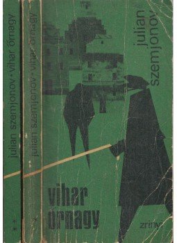 Szemjonov, Julian - Vihar őrnagy I-II. kötet Szemjonov, Julian - Vihar őrnagy I-II. kötet, Budapest 1970 antikvár könyv