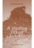 Krizsán László - A sivatag titkait kutatta