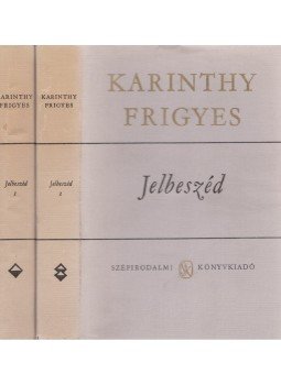 Karinthy Frigyes - Jelbeszéd I-II. Karinthy Frigyes - Jelbeszéd I-II., Budapest 1978 antikvár könyv