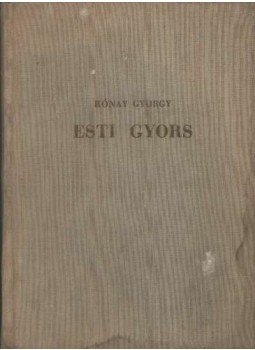 Rónay György - Esti gyors Rónay György - Esti gyors, Budapest 1963 antikvár könyv