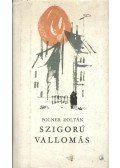 Polner Zoltán - Szigorú vallomás