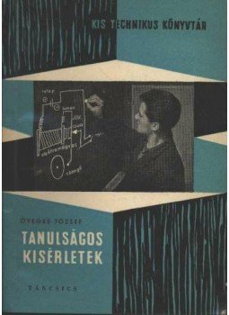 Öveges József - Tanulságos kísérletek Öveges József - Tanulságos kísérletek, Budapest 1961 antikvár könyv