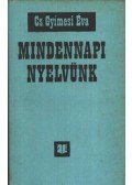 Cs. Gyímesi Éva - Mindennapi nyelvünk