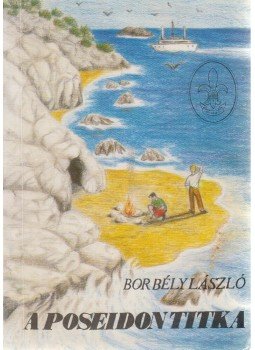 Borbély László - A poseidon titka Borbély László - A poseidon titka, Budapest 1991 antikvár könyv