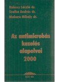 Rókusz László,Szalka András,Makara Mihály - Az antimicrobás kezelés alapelvei 2000