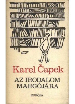 Karel Capek - Az irodalom margójára Karel Capek - Az irodalom margójára, Budapest 1982 antikvár könyv