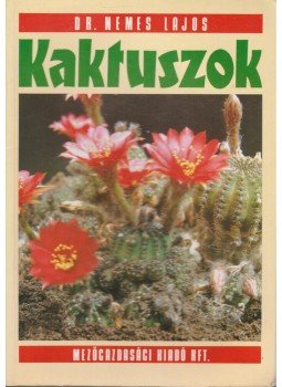 Dr. Nemes Lajos - Kaktuszok Dr. Nemes Lajos - Kaktuszok, Budapest 1991 antikvár könyv
