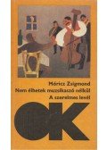 Móricz Zsigmond - Nem élhetek muzsikaszó nélkül / A szerelmes levél