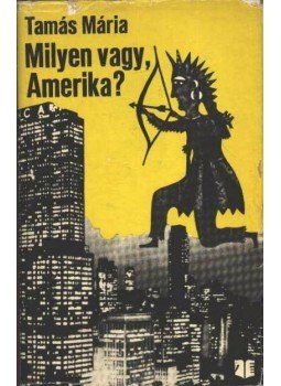 Tamás Mária - Milyen vagy, Amerika? (dedikált) Tamás Mária - Milyen vagy, Amerika? (dedikált), Bukarest 1971 antikvár könyv
