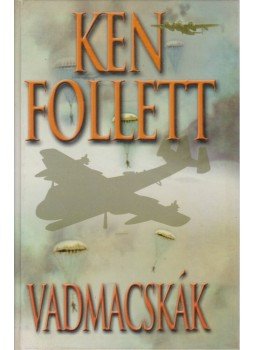 Ken Follett - Vadmacskák Ken Follett - Vadmacskák, null 2001 antikvár könyv