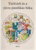 Sulyok Magda - Türlivirli és a piros pántlikás béka