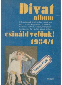  - Divat album csináld velünk! 1984/1 tavasz-nyár