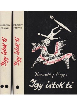 Karinthy Frigyes - Így írtok ti I-II. Karinthy Frigyes - Így írtok ti I-II., Budapest 1973 antikvár könyv