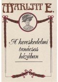 Marlitt, E. - A kereskedelmi tanácsos házában