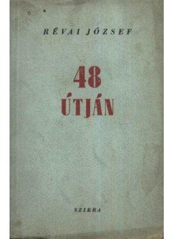 Révai József - 48 útján Révai József - 48 útján, Budapest 1948 antikvár könyv