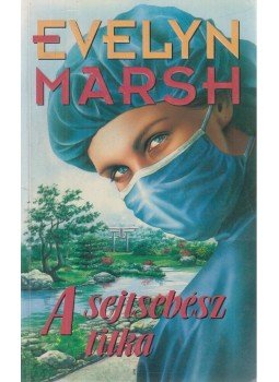 Evelyn Marsh - A sejtsebész titka Evelyn Marsh - A sejtsebész titka, Budapest 1989 antikvár könyv