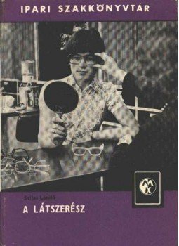 Szilas László - A látszerész Szilas László - A látszerész, Budapest 1976 antikvár könyv